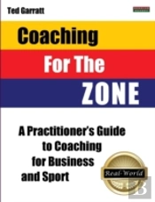Coaching For The Zone: A Practitioner'S