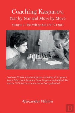 Bertrand.pt - Coaching Kasparov, Year By Year And Move By Move Volume I: The Whizz-Kid (1973-1981)