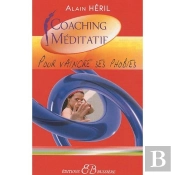 Coaching Méditatif ; Vaincre Ses Phobies