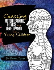 Coaching Motor Learning, Fitness And Development For Young Children