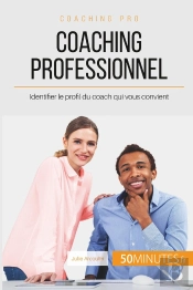 Coaching Professionnel : Identifier Le Profil Du Coach Qui Vous Convient
