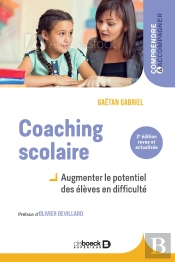 Coaching Scolaire ; Augmenter Le Potentiel Des Élèves En Difficulté (2e Édition)