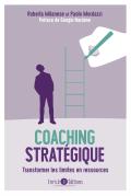 Coaching Stratégique ; Transformer Les Limites En Ressources