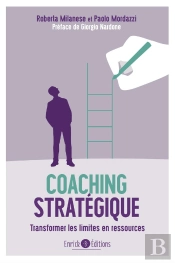Coaching Stratégique ; Transformer Les Limites En Ressources