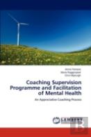 Coaching Supervision Programme And Facilitation Of Mental Health