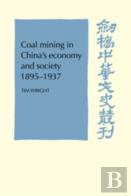 Coal Mining In China'S Economy And Society 1895-1937