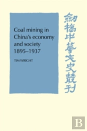Coal Mining In China'S Economy And Society 1895-1937