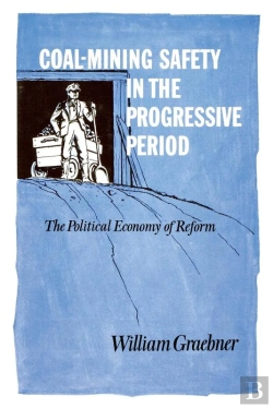 Bertrand.pt - Coal-Mining Safety In The Progressive Period