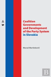 Coalition Governments And Development Of The Party System In Slovakia