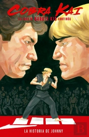Cobra Kai: La Saga De Karate Kid Continua. La Historia De Johnny