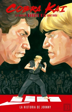Bertrand.pt - Cobra Kai: La Saga De Karate Kid Continua. La Historia De Johnny