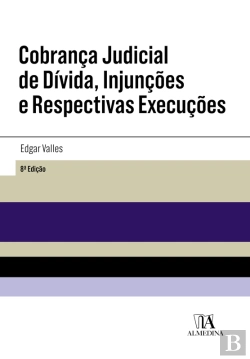 Bertrand.pt - Cobrança Judicial De Dívida, Injunções E Respectivas Execuções - 8ª Edição