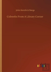 Cobwebs From A Library Corner