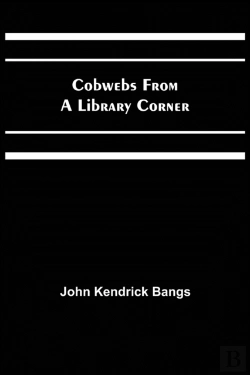 Bertrand.pt - Cobwebs From A Library Corner