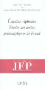 Cocaïne. Aphasies. Études Des Textes Préanalytiques De Freud