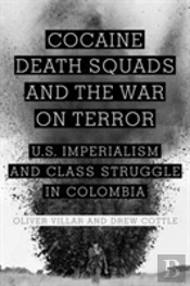 Cocaine, Death Squads, And The War On Terror