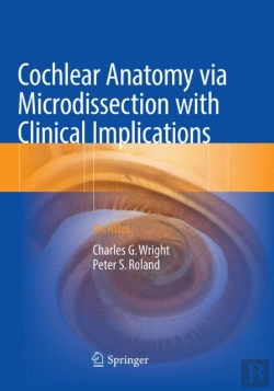 Bertrand.pt - Cochlear Anatomy Via Microdissection With Clinical Implications