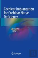 Cochlear Implantation For Cochlear Nerve Deficiency