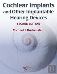 Cochlear Implants And Other Implantable Hearing Devices