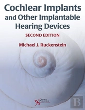 Cochlear Implants And Other Implantable Hearing Devices