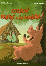 Cochon, Rentre À La Maison !