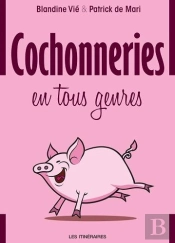 Cochonneries En Tous Genres