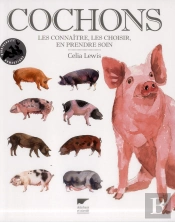Cochons. Les Choisirs, Les Elever