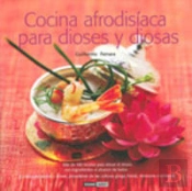 Cocina Afrodisíaca Para Dioses Y Diosas