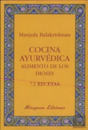 Cocina Ayurvédica. Alimento De Los Dioses. 72 Recetas