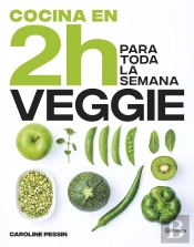 Cocina Veggie En 2 Horas Para Toda La Semana
