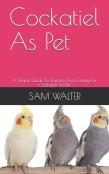 Cockatiel As Pet