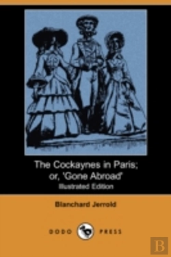 Bertrand.pt - Cockaynes In Paris; Or, 'Gone Abroad' (Illustrated Edition) (Dodo Press)