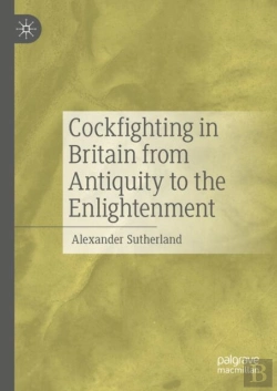 Bertrand.pt - Cockfighting In Britain From Antiquity To The Enlightenment