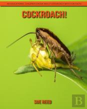 Cockroach! An Educational Children'S Book About Cockroach With Fun Facts