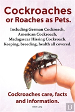 Bertrand.pt - Cockroaches As Pets. Cockroaches Care, Facts And Information. Including German Cockroach, American Cockroach, Madagascar Hissing Cockroach. Keeping, Breeding, Health All Covered.