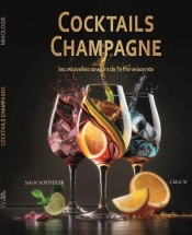 Cocktails Champagne, Les Nouvelles Saveurs De L Effervescence - Le Livre Des Meilleurs Cocktails Au