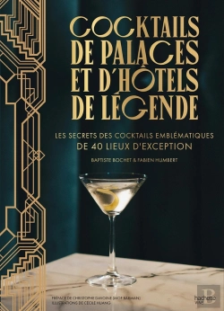 Bertrand.pt - Cocktails De Palaces Et D'Hôtels De Légende : Les Secrets Des Cocktails Emblématiques De 40 Lieux D'Exception