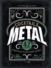 Cocktails Metal : 42 Recettes Inspirées Par Les Plus Grands Groupes