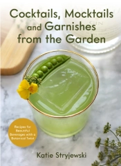 Cocktails, Mocktails, And Garnishes From The Garden