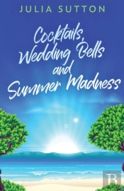 Cocktails, Wedding Bells And Summer Madness