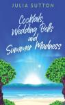 Cocktails, Wedding Bells And Summer Madness