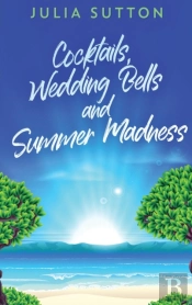 Cocktails, Wedding Bells And Summer Madness