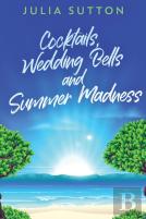 Cocktails, Wedding Bells And Summer Madness