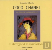 Coco Chanel ; En Auvergne Et En Bourbonnais