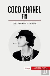 Coco Chanel - Fin : Una Disenadora En El Exilio