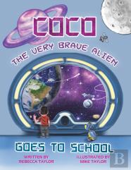 Coco The Very Brave Alien Goes To School
