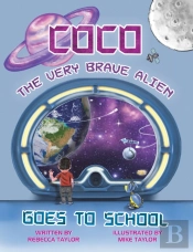 Coco The Very Brave Alien Goes To School