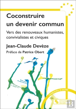Bertrand.pt - Coconstruire Un Devenir Commun : Vers Des Renouveaux Humanistes, Convivialistes Et Civiques