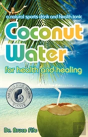 Coconut Water For Health & Healing