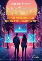 Cocréateur : Créer Du Contenu Engageant Avec Chatgpt Et Les Ia Génératives